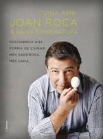 CUINA AMB JOAN ROCA A BAIXA TEMPERATURA | 9788466420655 | ROCA, JOAN | Llibreria La Puça | Llibreria online d'Arsèguel - Comprar llibres en català online - Llibres Andorra i Pirineu