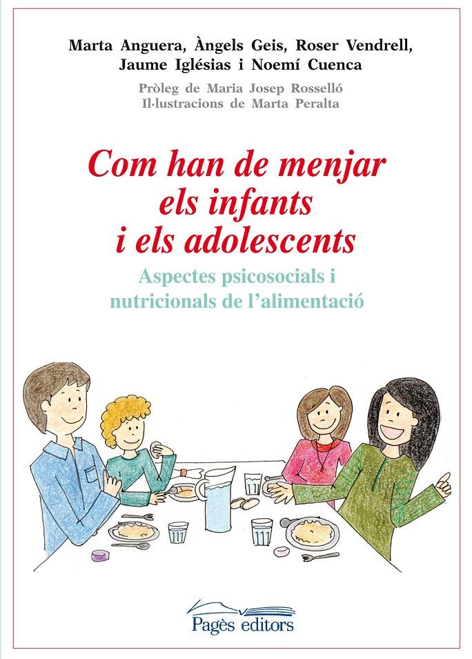 COM HAN DE MENJAR ELS INFANTS I ELS ADOLESCENTS | 9788499754031 | ANGUERA SALVATELLA, MARTA/GEIS BALAGUER, ÀNGELS/VENDRELL MAÑÓS, ROSER/IGLÉSIAS SOLÀ, JAUME/CUENCA QU | Llibreria La Puça | Llibreria online d'Arsèguel - Comprar llibres en català online - Llibres Andorra i Pirineu