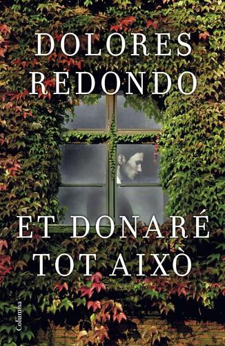 ET DONARÉ TOT AIXÒ | 9788466421997 | REDONDO, DOLORES | Llibreria La Puça | Llibreria online d'Arsèguel - Comprar llibres en català online - Llibres Andorra i Pirineu
