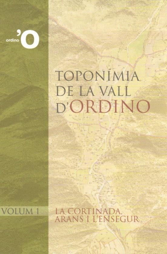 TOPONIMIA DE LA VALL D'ORDINO.VOLUM 1 LA CORTINADA,ARANS I L | 9789992016817 | RABASSA,LIDIA (COORD.) | Llibreria La Puça | Llibreria online d'Arsèguel - Comprar llibres en català online - Llibres Andorra i Pirineu