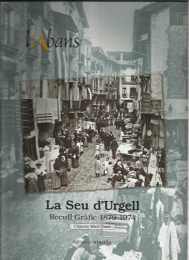 SEU D'URGELL, LA. RECULL GRÀFIC 1879-1974 | 9788415232698 | MIRÓ TUSET, CLIMENT | Llibreria La Puça | Llibreria online d'Arsèguel - Comprar llibres en català online - Llibres Andorra i Pirineu