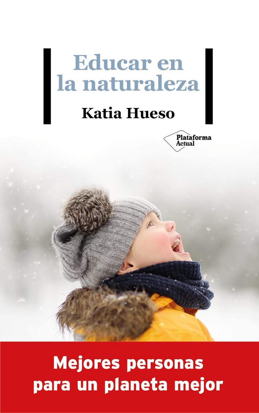 EDUCAR EN LA NATURALEZA | 9788418285936 | HUESO, KATIA | Llibreria La Puça | Llibreria online d'Arsèguel - Comprar llibres en català online - Llibres Andorra i Pirineu