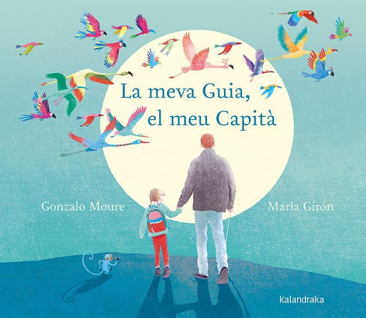 LA MEVA GUIA, EL MEU CAPITÀ | 9788416804962 | MOURE, GONZALO | Llibreria La Puça | Llibreria online d'Arsèguel - Comprar llibres en català online - Llibres Andorra i Pirineu