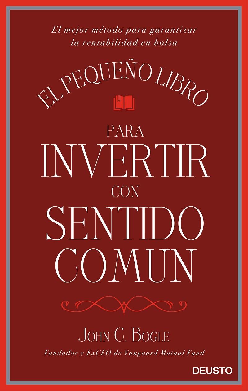 EL PEQUEÑO LIBRO PARA INVERTIR CON SENTIDO COMÚN | 9788423425402 | BOGLE, JOHN C. | Llibreria La Puça | Llibreria online d'Arsèguel - Comprar llibres en català online - Llibres Andorra i Pirineu