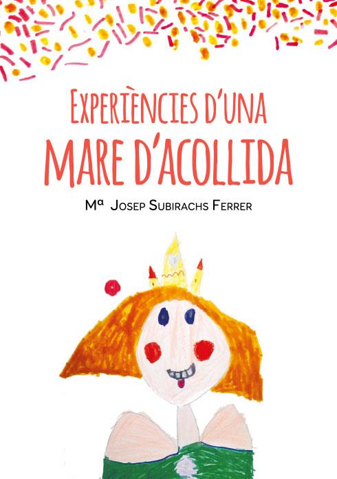 EXPERIÈNCIES D'UNA MARE D'ACOLLIDA | 9788412369014 | SUBIRACHS FERRER, Mª JOSEP | Llibreria La Puça | Llibreria online d'Arsèguel - Comprar llibres en català online - Llibres Andorra i Pirineu