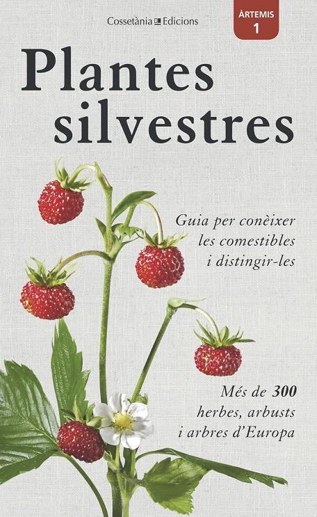 PLANTES SILVESTRES. GUIA PER CONÈIXER LES COMESTIBLES I DISTINGIR-LES | 9788490346860 | BASTGEN, CHRISTA - SCHRÖDER, BERKO - ZORLUTTER, STEFANIE | Llibreria La Puça | Llibreria online d'Andorra - Comprar llibres en català online - Llibres Andorra i Pirineu