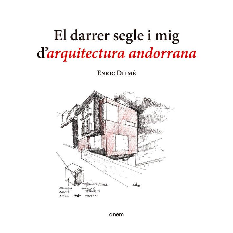 EL DARRER SEGLE I MIG D'ARQUITECTURA ANDORRANA | 9788418865558 | DILMÉ, ENRIC | Llibreria La Puça | Llibreria online d'Arsèguel - Comprar llibres en català online - Llibres Andorra i Pirineu