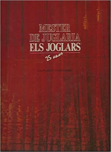 MESTER DE JOGLARIA. ELS JOGLARS 25 ANYS | 9788429726008 | BARTOMEUS, ANTONI - RACIONERO, LLUÍS | Llibreria La Puça | Llibreria online d'Andorra - Comprar llibres en català online - Llibres Andorra i Pirineu