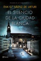 SILENCIO DE LA CIUDAD BLANCA, EL | 9788408186922 | SAENZ DE URTURI, EVA | Llibreria La Puça | Llibreria online d'Arsèguel - Comprar llibres en català online - Llibres Andorra i Pirineu