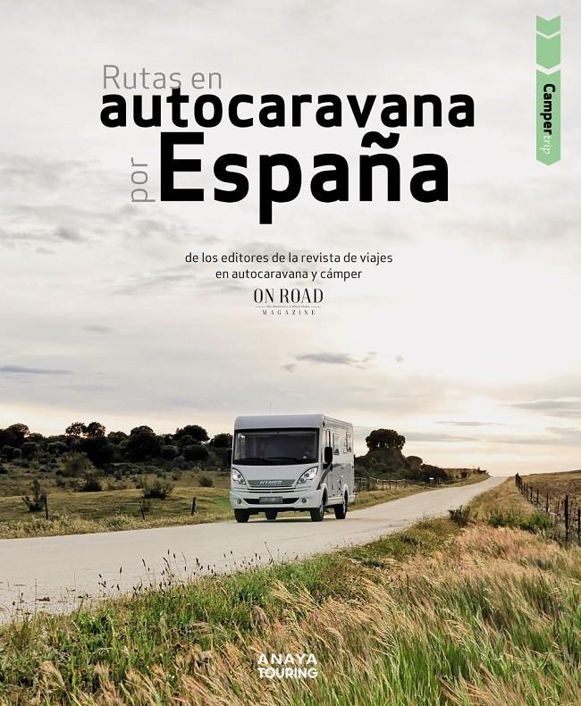 RUTAS EN AUTOCARAVANA POR ESPAÑA | 9788491583882 | BELTRÁN MONJE, LOLI / RODRÍGUEZ MARTÍNEZ, CONRADO | Llibreria La Puça | Llibreria online d'Arsèguel - Comprar llibres en català online - Llibres Andorra i Pirineu