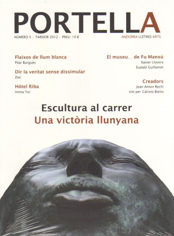 REVISTA PORTELLA 5. TARDOR 2012. ESCULTURA AL CARRER | PORTELLA5 | Llibreria La Puça | Llibreria online d'Arsèguel - Comprar llibres en català online - Llibres Andorra i Pirineu