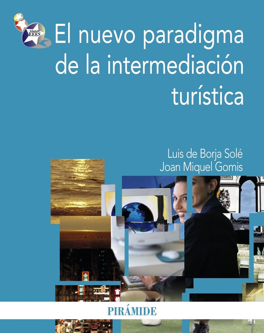 NUEVO PARADIGMA DE LA INTERMEDIACION TURISTICA,EL | 9788436823189 | BORJA SOLE,LUIS | Llibreria La Puça | Llibreria online d'Arsèguel - Comprar llibres en català online - Llibres Andorra i Pirineu