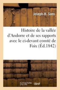 HISTOIRE DE LA VALLEE D'ANDORRE ET DE SES RAPPORTS AVEC LE CI-DEVANT COMTE DE FOIX. FACSÍMIL DE 1842 | 9782014455267 | SANS, JOSEPH-H.  | Llibreria La Puça | Llibreria online d'Arsèguel - Comprar llibres en català online - Llibres Andorra i Pirineu