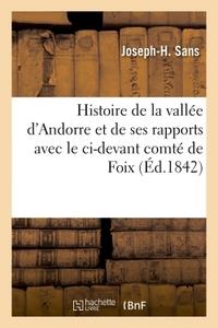 HISTOIRE DE LA VALLEE D'ANDORRE ET DE SES RAPPORTS AVEC LE CI-DEVANT COMTE DE FOIX. FACSÍMIL DE 1842 | 9782014455267 | SANS, JOSEPH-H.  | Llibreria La Puça | Llibreria online d'Andorra - Comprar llibres en català online - Llibres Andorra i Pirineu