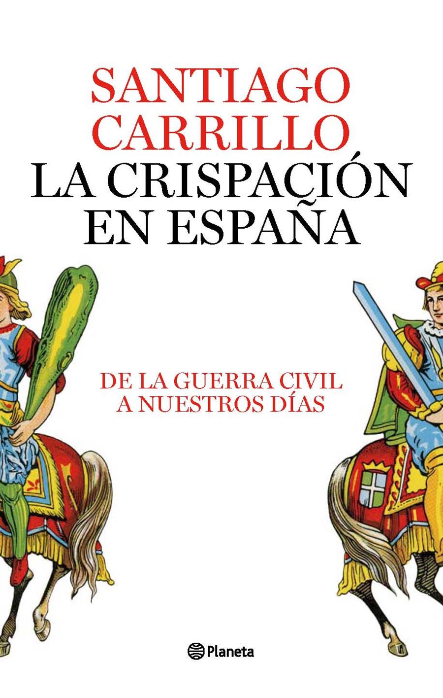 CRISPACION EN ESPAÑA,LA.DE LA GUERRA CIVIL A NUESTROS DIAS | 9788408082422 | CARRILLO,SANTIAGO | Llibreria La Puça | Llibreria online d'Arsèguel - Comprar llibres en català online - Llibres Andorra i Pirineu