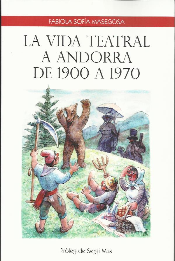 LA VIDA TEATRAL A ANDORRA DE 1900 A 1970 | 9789992091104 | MASEGOSA, FABIOLA SOFÍA | Llibreria La Puça | Llibreria online d'Arsèguel - Comprar llibres en català online - Llibres Andorra i Pirineu