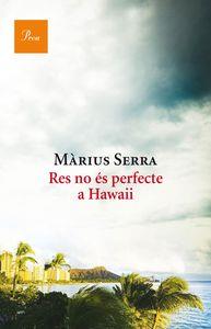 RES NO ÉS PERFECTE A HAWAII | 9788475886046 | SERRA, MARIUS | Llibreria La Puça | Llibreria online d'Arsèguel - Comprar llibres en català online - Llibres Andorra i Pirineu