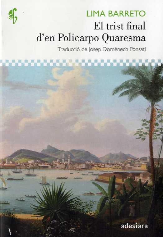 TRIST FINAL DE POLICARPO QUARESMA, EL | 9788416948062 | BARRETO, LIMA | Llibreria La Puça | Llibreria online d'Arsèguel - Comprar llibres en català online - Llibres Andorra i Pirineu