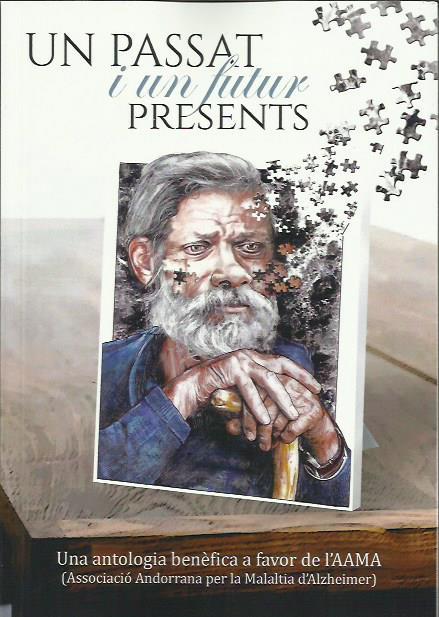 UN PASSAT I UN FUTUR PRESENTS. UNA ANTOLOGIA BENÈFICA A FAVOR DE L'AAMA | 9788494704826 | ARRABAL CARRIÓN, DAVID (COORDINADOR) | Llibreria La Puça | Llibreria online d'Arsèguel - Comprar llibres en català online - Llibres Andorra i Pirineu