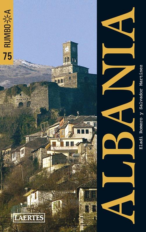 ALBANIA | 9788475846750 | ROMERO GARCÍA, ELADI/MARTÍNEZ ORTIZ, SALVADOR | Llibreria La Puça | Llibreria online d'Arsèguel - Comprar llibres en català online - Llibres Andorra i Pirineu