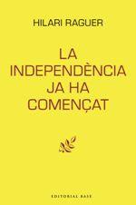 INDEPENDÈNCIA JA HA COMENÇAT, LA | 9788417759094 | RAGUER, HILARI | Llibreria La Puça | Llibreria online d'Arsèguel - Comprar llibres en català online - Llibres Andorra i Pirineu