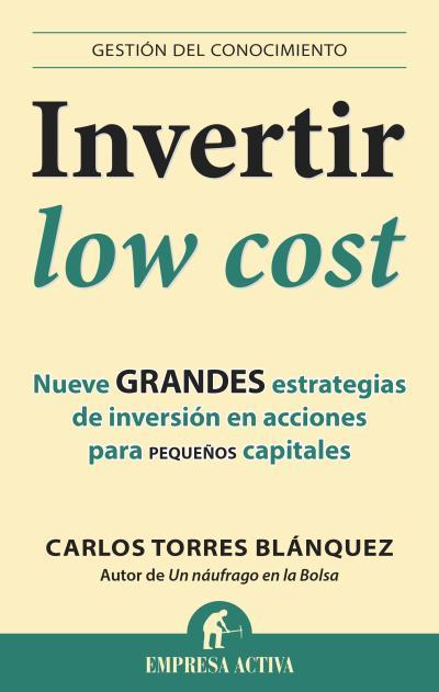 INVERTIR LOW COST | 9788496627949 | TORRES BLÁNQUEZ, CARLOS | Llibreria La Puça | Llibreria online d'Arsèguel - Comprar llibres en català online - Llibres Andorra i Pirineu