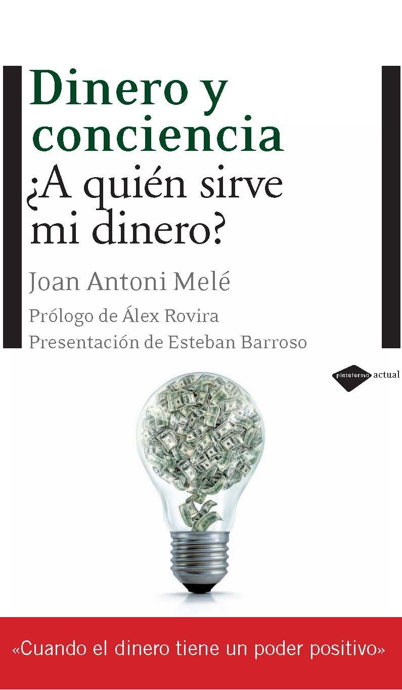 DINERO Y CONCIENCIA | 9788496981690 | MELE CARTAÑA, ANTONI JOAN | Llibreria La Puça | Llibreria online d'Arsèguel - Comprar llibres en català online - Llibres Andorra i Pirineu