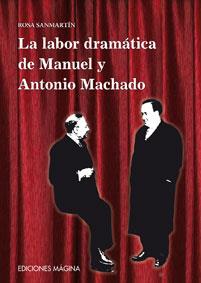 LABOR DRAMATICA DE MANUEL Y ANTONIO MACHADO,LA | 9788495345745 | SANMARTIN,ROSA | Llibreria La Puça | Llibreria online d'Arsèguel - Comprar llibres en català online - Llibres Andorra i Pirineu