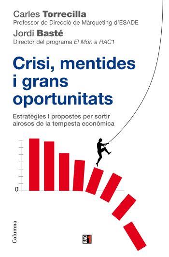 CRISI,MENTIDES I GRANS OPORTUNITATS.ESTRATEGIES I PROPOSTES | 9788466410618 | TORRECILLA,CARLES BASTE,JORDI | Llibreria La Puça | Llibreria online d'Arsèguel - Comprar llibres en català online - Llibres Andorra i Pirineu