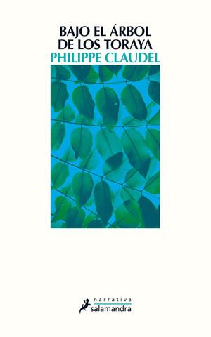 BAJO EL ÁRBOL DE LOS TORAYA | 9788498387827 | CLAUDEL, PHILIPPE | Llibreria La Puça | Llibreria online d'Arsèguel - Comprar llibres en català online - Llibres Andorra i Pirineu