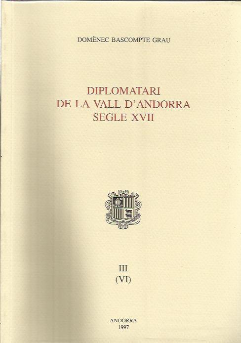 DIPLOMATARI DE LA VALL D'ANDORRA S.XVII | 9789992001684 | BASCOMPTE GRAU,DOMENEC | Llibreria La Puça | Llibreria online d'Arsèguel - Comprar llibres en català online - Llibres Andorra i Pirineu