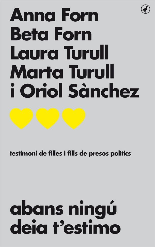 ABANS NINGÚ DEIA T'ESTIMO. TESTIMONI DE FILLES I FILLS DE PRESOS POLÍTICS | 9788416673711 | FORN, ANNA FORN, BETA TURULL, LAURA TURULL, MARTA | Llibreria La Puça | Llibreria online d'Arsèguel - Comprar llibres en català online - Llibres Andorra i Pirineu
