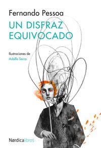UN DISFRAZ EQUIVOCADO | 9788416112807 | PESSOA, FERNANDO | Llibreria La Puça | Llibreria online d'Arsèguel - Comprar llibres en català online - Llibres Andorra i Pirineu