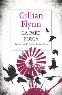 PART FOSCA, LA | 9788482647241 | FLYNN, GILLIAN | Llibreria La Puça | Llibreria online d'Arsèguel - Comprar llibres en català online - Llibres Andorra i Pirineu