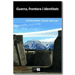 GUERRA, FRONTERA I IDENTITATS | 9788416260034 | ESPINO, ANTONI JANÉ, OSCAR (EDS.) | Llibreria La Puça | Llibreria online d'Arsèguel - Comprar llibres en català online - Llibres Andorra i Pirineu
