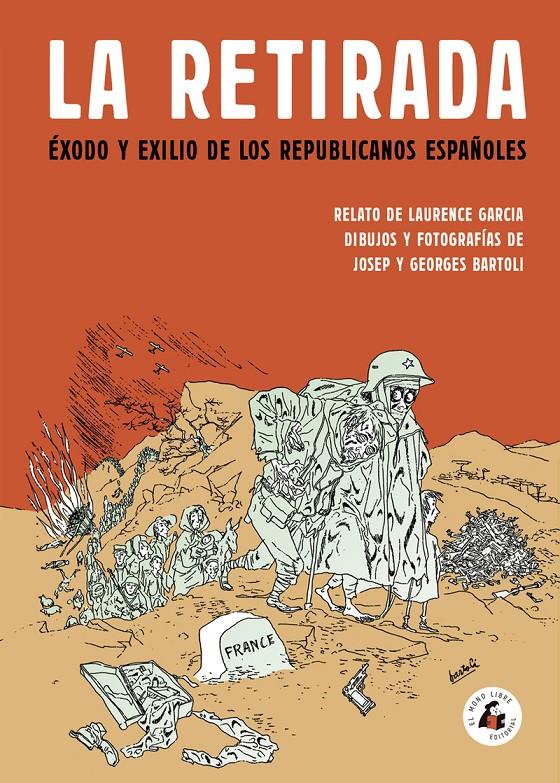 LA RETIRADA (3ª ED) | 9788494992711 | BARTOLI GEORGES / GARCIA LAURENCE / JOSEP BARTOLI EL DIBUJANTE | Llibreria La Puça | Llibreria online d'Arsèguel - Comprar llibres en català online - Llibres Andorra i Pirineu