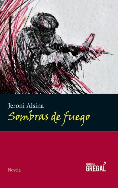 SOMBRAS DE FUEGO | 9788494233081 | ALSINA I ROCASALBAS, JERONI | Llibreria La Puça | Llibreria online d'Arsèguel - Comprar llibres en català online - Llibres Andorra i Pirineu