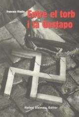 ENTRE EL TORB I LA GESTAPO | 9788423206186 | VIADIU,FRANCESC | Llibreria La Puça | Llibreria online d'Arsèguel - Comprar llibres en català online - Llibres Andorra i Pirineu