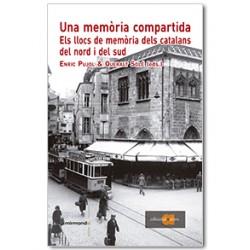 UNA MEMÒRIA COMPARTIDA. ELS LLOCS DE MEMÒRIA DELS CATALANS DEL NORD I DEL SUD | 9788416260133 | PUJOL, ENRIC SOLÉ, QUERALT (EDS.) | Llibreria La Puça | Llibreria online d'Arsèguel - Comprar llibres en català online - Llibres Andorra i Pirineu