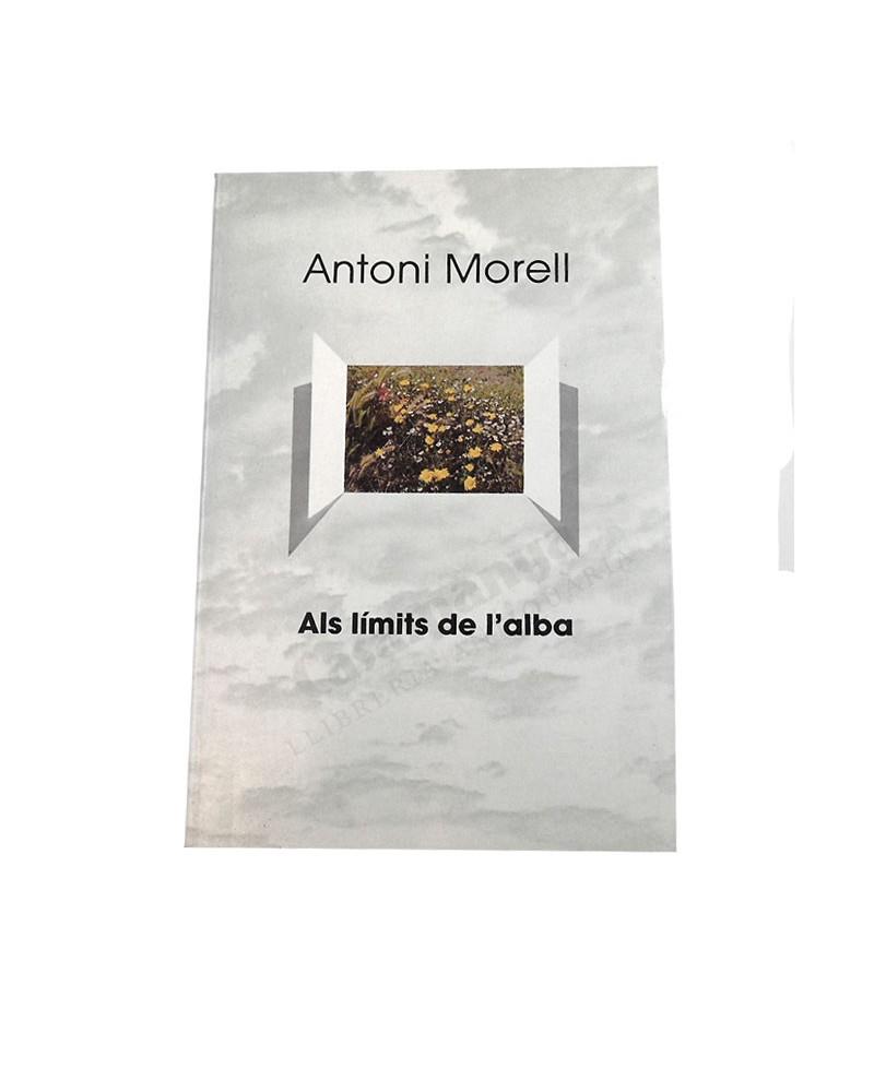 ALS LIMITS DE L'ALBA | 9789991330037 | MORELL MORA, ANTONI | Llibreria La Puça | Llibreria online d'Andorra - Comprar llibres en català online - Llibres Andorra i Pirineu