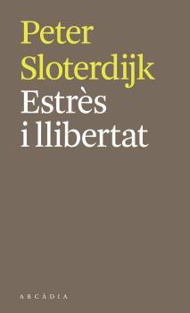 ESTRÈS I LLIBERTAT | 9788412273564 | SLOTERDIJK, PETER | Llibreria La Puça | Llibreria online d'Arsèguel - Comprar llibres en català online - Llibres Andorra i Pirineu
