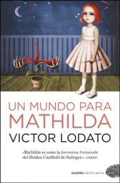 UN MUNDO PARA MATHILDA | 9788492723669 | LODATO, VICTOR | Llibreria La Puça | Llibreria online d'Arsèguel - Comprar llibres en català online - Llibres Andorra i Pirineu