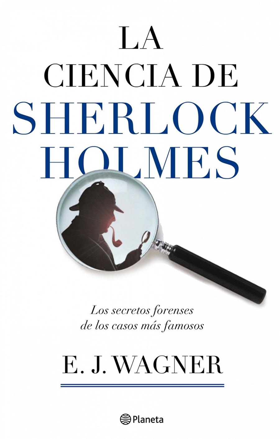 CIENCIA DE SHERLOCK HOLMES,LA.LOS SECRETOS DE LOS CASOS MAS | 9788408084396 | WAGNER,E.J. | Llibreria La Puça | Llibreria online d'Arsèguel - Comprar llibres en català online - Llibres Andorra i Pirineu