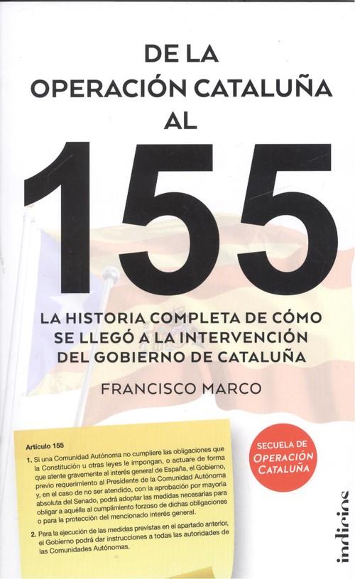 DE LA OPERACIÓN CATALUÑA AL 155 | 9788415732310 | MARCO, FRANCISCO | Llibreria La Puça | Llibreria online d'Arsèguel - Comprar llibres en català online - Llibres Andorra i Pirineu