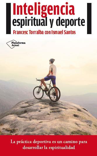 INTELIGENCIA ESPIRITUAL Y DEPORTE | 9788416620210 | TORRALBA, FRANCESC SANTOS, ISMAEL | Llibreria La Puça | Llibreria online d'Arsèguel - Comprar llibres en català online - Llibres Andorra i Pirineu