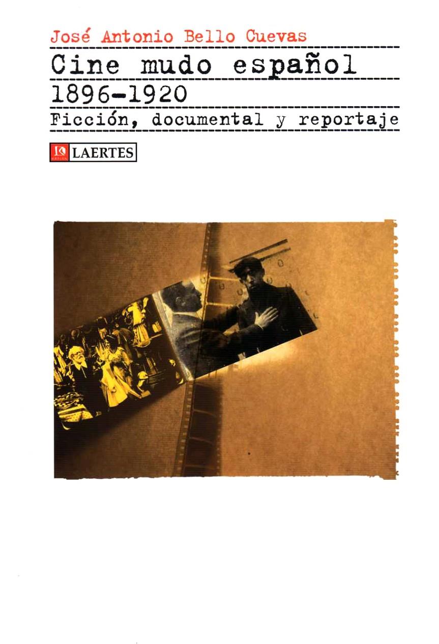 CINE MUDO ESPAÑOL 1896-1920 | 9788475846729 | BELLO CUEVAS, JOSE ANTONIO | Llibreria La Puça | Llibreria online d'Arsèguel - Comprar llibres en català online - Llibres Andorra i Pirineu