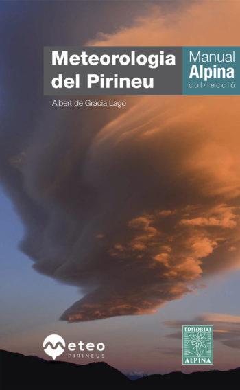 METEOROLOGIA DEL PIRINEU | 9788480909198 | DE GRÀCIA LAGO, ALBERT | Llibreria La Puça | Llibreria online d'Andorra - Comprar llibres en català online - Llibres Andorra i Pirineu