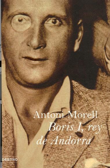 BORIS I,REY DE ANDORRA SEGUIDO DE SIETE LETANIAS DE MUERTE | 9788423339549 | MORELL, ANTONI | Llibreria La Puça | Llibreria online d'Arsèguel - Comprar llibres en català online - Llibres Andorra i Pirineu