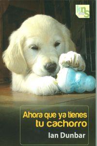 AHORA QUE YA TIENES TU CACHORRO | 9788493969073 | DUNBAR, IAN | Llibreria La Puça | Llibreria online d'Arsèguel - Comprar llibres en català online - Llibres Andorra i Pirineu