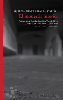 MONESTIR INTERIOR, EL | 9788415518686 | CIRLOT, VICTORIA GARI, BLANCA | Llibreria La Puça | Llibreria online d'Arsèguel - Comprar llibres en català online - Llibres Andorra i Pirineu